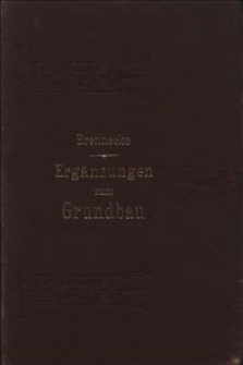 Handbuch der Baukunde : eine systematische und vollst&auml;ndige Zusammenstellung der Resultate der Bauwissenschaften mit den zugeh&ouml;rigen Hilfswissenschaften. Abtheilung 3 : Baukunde des Ingenieurs. Heft 1, Th. 2 : Erg&auml;nzungen zum Grundbau