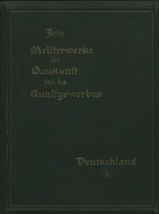 Meisterwerke der Baukunst und des Kunstgewerbes aller L&auml;nder und Zeiten und ihre Sch&ouml;pfer. Bd. 1 : Deutschalnd