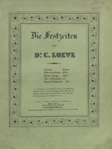 Die Festzeiten : Geistliches Oratorium in 3 Abtheilungen : Op. 66