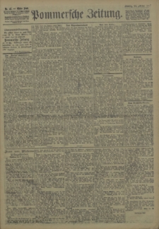 Pommersche Zeitung : organ für Politik und Provinzial-Interessen. 1907 Nr. 47 Blatt 1