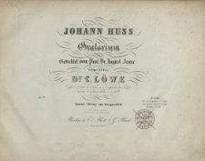 Johann Huss : Oratorium : gedichtet vom Prof. Dr. August Zeune : Op. 82