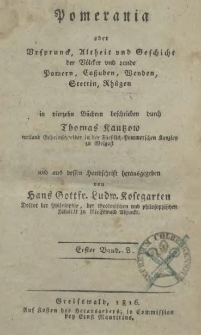 Pomerania oder Ursprunck, Altheit und Geschicht der Völcker und Lande Pomern, Caßuben, Wenden, Stettin, Rhügen : in 14 Büchern. Bd. 1