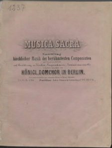 Musica sacra : Sammlung kirchlicher Musik der berühmtester Componisten : grossentheils aufgeführt vom Königl. Domchor in Berlin : nach handschriftlichen und gedruckten Werken der Königl. Bibliothek. No 25-48