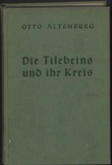 Die Tilebeins und ihr Kreis : Stettiner Bürgerkultur im 18. und 19. Jahrhundert, vornehmlich in der Goethezeit
