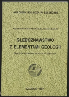 Gleboznawstwo z elementami geologii : skrypt dla studentów studiów zaocznych i dziennych