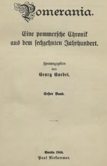 Pomerania : eine pommersche Chronik aus dem sechzehnten Jahrhundert. Bd. 1