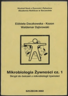 Mikrobiologia żywności: skrypt do ćwiczeń z mikrobiologii żywności Cz. 1