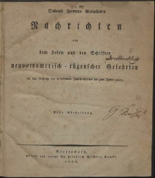 Diederich Hermann Biederstedt's Nachrichten von dem Leben und den Schriften neuvorpomerisch-rügenscher Gelehrten seit dem Anfange des achtzehnten Jahrhunderts bis zum Jahre 1822