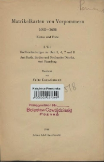 Matrikelkarten von Vorpommern 1692-1698 : Karten und Texte. T. 1, Dorfbeschreibungen zu Blatt 3, 4, 7 und 8 Amt Barth, Barther und Stralsunder Distrikt, Amt Franzburg Verfasser