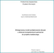Zintegrowany model podejmowania decyzji o doborze kompetentnych partner&oacute;w do projektu badawczego
