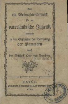 Otto Bischoff von Bamberg, der Pommern Bekehrer : Ein Lesebuch für die vaterländische Jugend in den langen Winterabenden