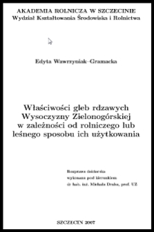 Właściwości gleb rdzawych Wysoczyzny Zielonog&oacute;rskiej w zależności od rolniczego lub leśnego sposobu ich użytkowania