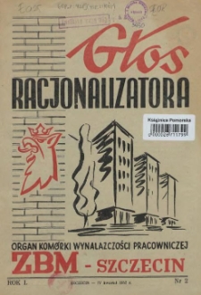 Głos Racjonalizatora : organ komórki wynalazczości pracowniczej ZBM-Szczecin. 1952 nr 2