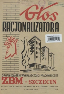 Głos Racjonalizatora : organ komórki wynalazczości pracowniczej ZBM-Szczecin. 1953 nr 4