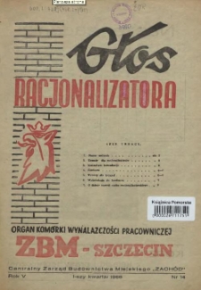 Głos Racjonalizatora : organ kom&oacute;rki wynalazczości pracowniczej ZBM-Szczecin. 1956 nr 14
