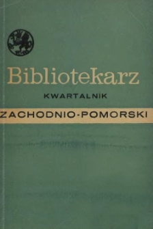 Bibliotekarz Zachodnio-Pomorski : biuletyn poświęcony sprawom bibliotek i czytelnictwa Pomorza Zachodniego. 1968 nr 1-2 (21)