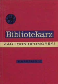 Bibliotekarz Zachodniopomorski : biuletyn poświęcony sprawom bibliotek i czytelnictwa Pomorza Zachodniego. R.16, 1975 nr 3 (40)