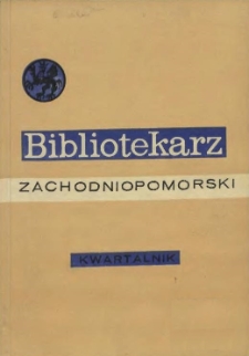 Bibliotekarz Zachodniopomorski : biuletyn poświęcony sprawom bibliotek i czytelnictwa Pomorza Zachodniego. R.17, 1976 nr 4 (44)