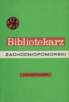 Bibliotekarz Zachodniopomorski : biuletyn poświęcony sprawom bibliotek i czytelnictwa Pomorza Zachodniego. R.18, 1977 nr 1 (45)