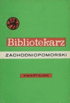 Bibliotekarz Zachodniopomorski : biuletyn poświęcony sprawom bibliotek i czytelnictwa Pomorza Zachodniego. R.18, 1977 nr 2-3 (46)