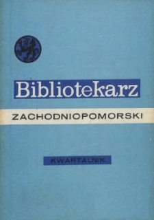 Bibliotekarz Zachodniopomorski : biuletyn poświęcony sprawom bibliotek i czytelnictwa Pomorza Zachodniego. R.19, 1978 nr 4 (50)