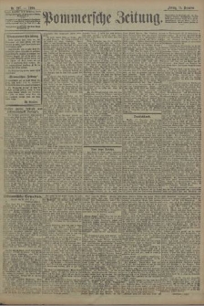 Pommersche Zeitung : organ für Politik und Provinzial-Interessen. 1908 Nr. 297
