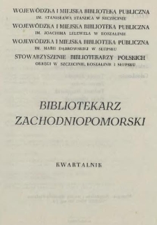 Bibliotekarz Zachodniopomorski : biuletyn poświęcony sprawom bibliotek i czytelnictwa Pomorza Zachodniego. R.24, 1983 nr 1 (61)