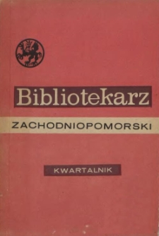 Bibliotekarz Zachodniopomorski : biuletyn poświęcony sprawom bibliotek i czytelnictwa Pomorza Zachodniego. R.26, 1985 nr 1 (68)