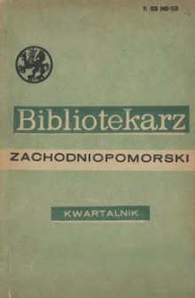 Bibliotekarz Zachodniopomorski : biuletyn poświęcony sprawom bibliotek i czytelnictwa Pomorza Zachodniego. R.28, 1987 nr 1-2 (74)