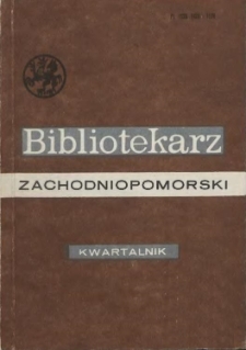 Bibliotekarz Zachodniopomorski : biuletyn poświęcony sprawom bibliotek i czytelnictwa Pomorza Zachodniego. R.30, 1989 nr 1 (78)