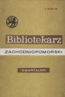 Bibliotekarz Zachodniopomorski : biuletyn poświęcony sprawom bibliotek i czytelnictwa Pomorza Zachodniego. R.31, 1990 nr 3-4 (82)