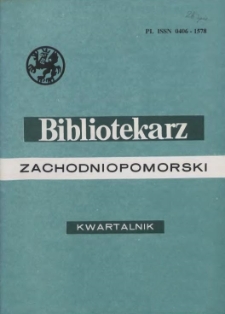 Bibliotekarz Zachodniopomorski : biuletyn poświęcony sprawom bibliotek i czytelnictwa Pomorza Zachodniego. R.37, 1996 nr 4 (95)
