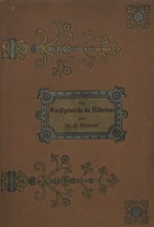 Das Kunstgewerbe im Altertum : Das antike Kunstgewerbe nach seinen verschidenen Zweigen. Abt. 1