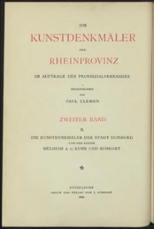 Die Kunstdenkmäler der Rheinprovinz. Bd. 2/2 Die Kunstdenkmäler der Stadt Duisburg und der Kreise Mülheim A. D. Ruhr und Ruhrort im Auftrage des Provinzialverbandes der Rheinprovinz