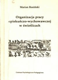 Organizacja pracy opiekuńczo-wychowawczej w świetlicach
