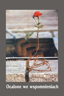Ocalone we wspomnieniach : wspomnienia byłych więźniów politycznych hitlerowskich więzień i obozów koncentracyjnych