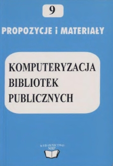 Komputeryzacja bibliotek publicznych :materiały z III Ogólnopolskiej Konferencji nt. "Komputeryzacja bibliotek publicznych - stan i zamierzenia" Supraśl k. Białegostoku, 3-5 czerwca 1996 r.