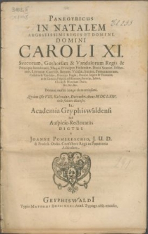 Panegyricus In Natalem [...] Domini Caroli XI, Svecorum [...] Regis [...] Qvum Iste VIII. Kalendar. Decembr. [...] M DC LXIV. Orbi feliciter illuxisset in Academia Gryphiswaldensi Sub Auspicio Rectoratus