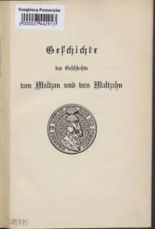 Geschichte des Geschlechts von Maltzan und von Maltzahn 2 Abt.,4 Bd.,Aus dem 18. bis 20. Jahrhundert.