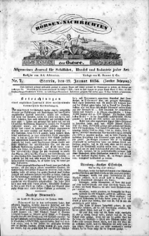 B&ouml;rsen-Nachrichten der Ost-See : allgemeines Journal f&uuml;r Schiffahrt, Handel und Industrie jeder Art. 1836 Nr. 7