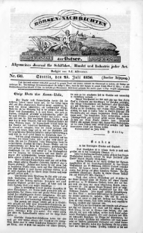 Börsen-Nachrichten der Ost-See : allgemeines Journal für Schiffahrt, Handel und Industrie jeder Art. 1836 Nr. 60
