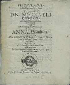 Epithalamia In Festivitatem Nuptiarum [...] Viro-Juveni Dn. Michaeli Hoppen, Mercatori florentissimo Sponso [...] Virgini Annae Schultzen, Viri [...] Dn. Georgii Schultzen, Civis & Mercatoris quondam VVismar : Filiae unicae relictae, Wolgasti, d. 4. Mensis Martii [...] 1644. celebrandarum [...]