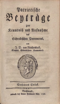 Patriotische Beyträge zur Kenntniß und Aufnahme des Schwedischen Pommerns. 1786 St. 6