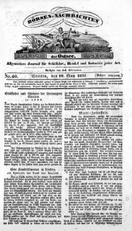 B&ouml;rsen-Nachrichten der Ost-See : allgemeines Journal f&uuml;r Schiffahrt, Handel und Industrie jeder Art. 1837 Nr. 40