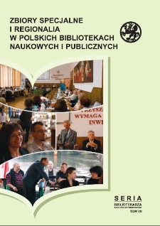 Zbiory specjalne i regionalia w polskich bibliotekach naukowych i publicznych :materiały z III Ogólnopolskiej Konferencji Naukowej zorganizowanej przez Bibliotekę Główną Uniwersytetu Szczecińskiego, 9-11 września 2009