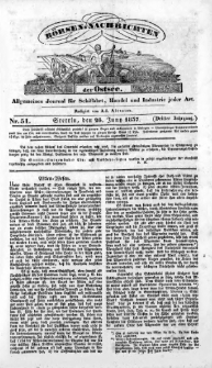 Börsen-Nachrichten der Ost-See : allgemeines Journal für Schiffahrt, Handel und Industrie jeder Art. 1837 Nr. 51