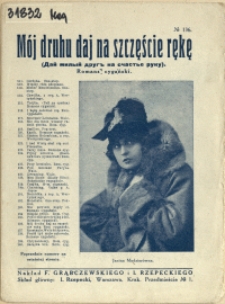 Mój druhu daj na szcześcia rękę : romans cygański