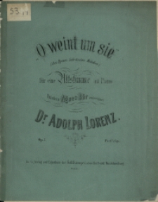 O weint um sie : (Aus Byron's hebräischen Melodien) : für eine Altstimme mit Piano : Op. 5
