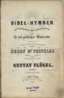 Bibel-Hymnen : mit lateinischem und deutschem Texte : für den geistlichen Männerchor : Op. 47