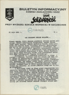 Biuletyn Informacyjny Komisji Zakładowej NSZZ "Solidarność" przy Wyższej Szkole Morskiej w Szczecinie. 1981 nr 4